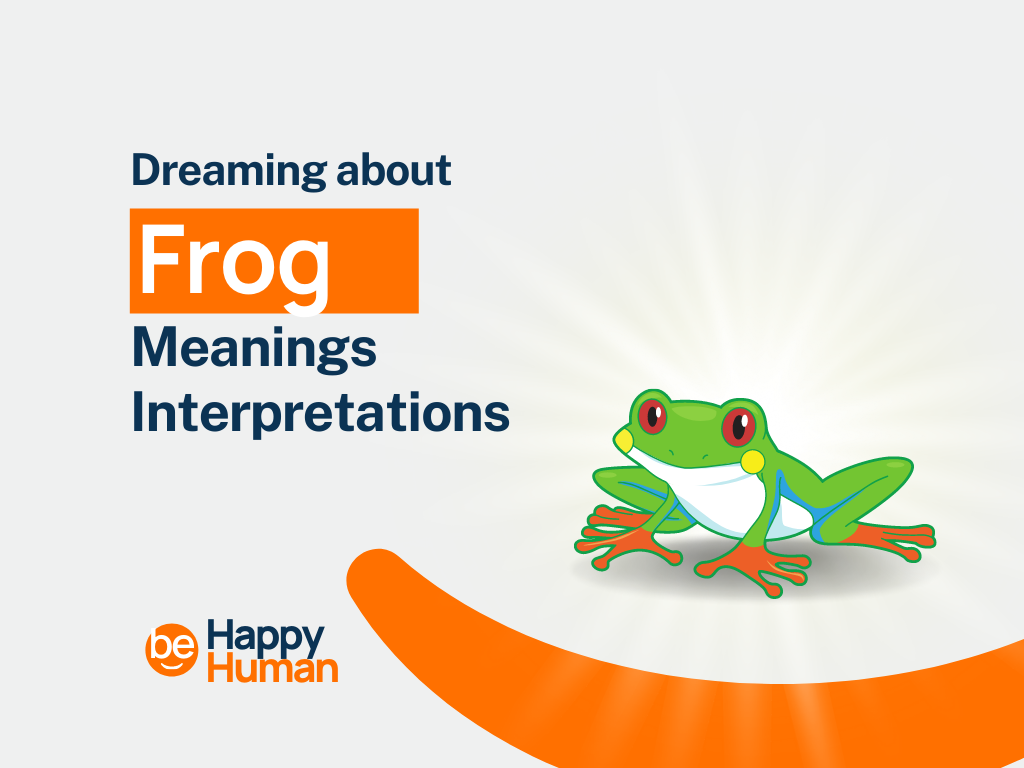 Dreaming About Frog (Biblical & Spiritual Meanings) BeHappyHuman