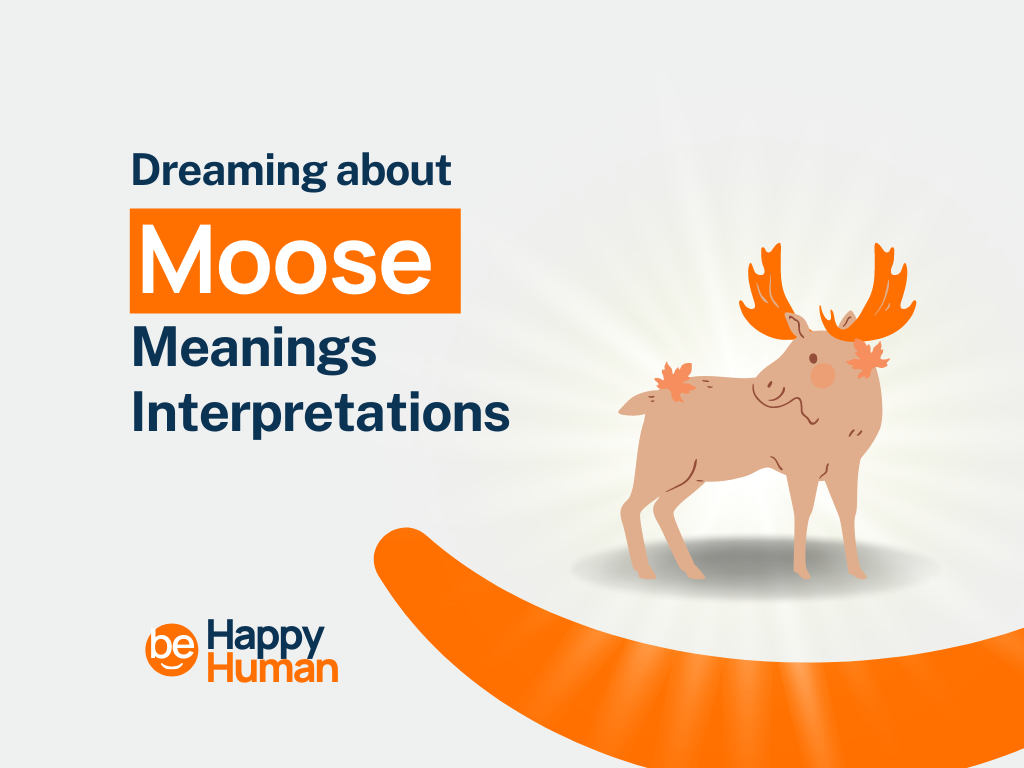 Dreaming about a Moose 30+ Meanings and Interpretations BeHappyHuman