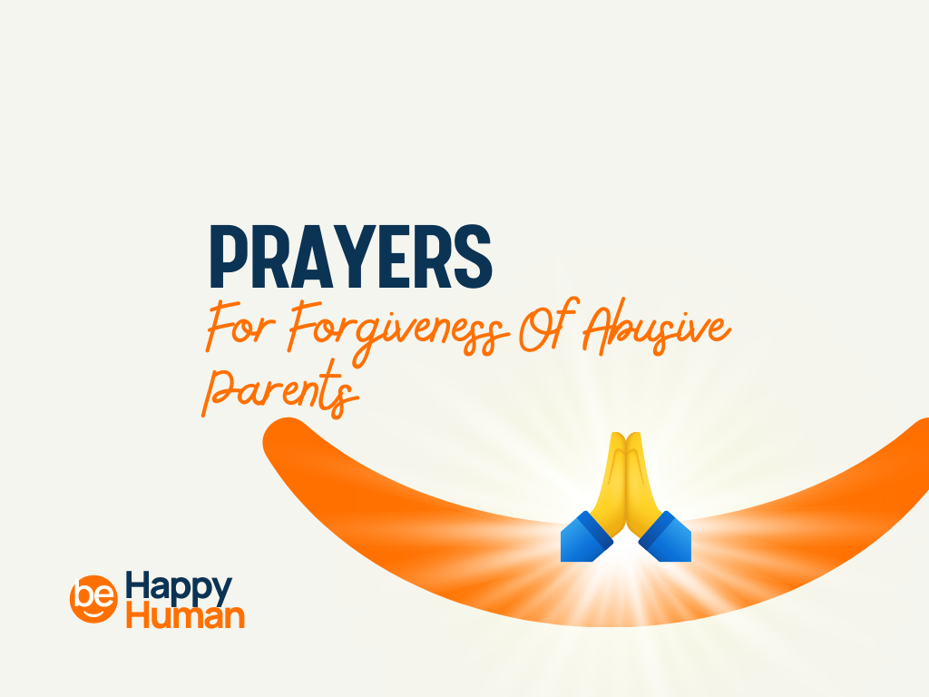 50+ / Uplifting Prayers For Forgiveness Of Abusive Parents - BeHappyHuman