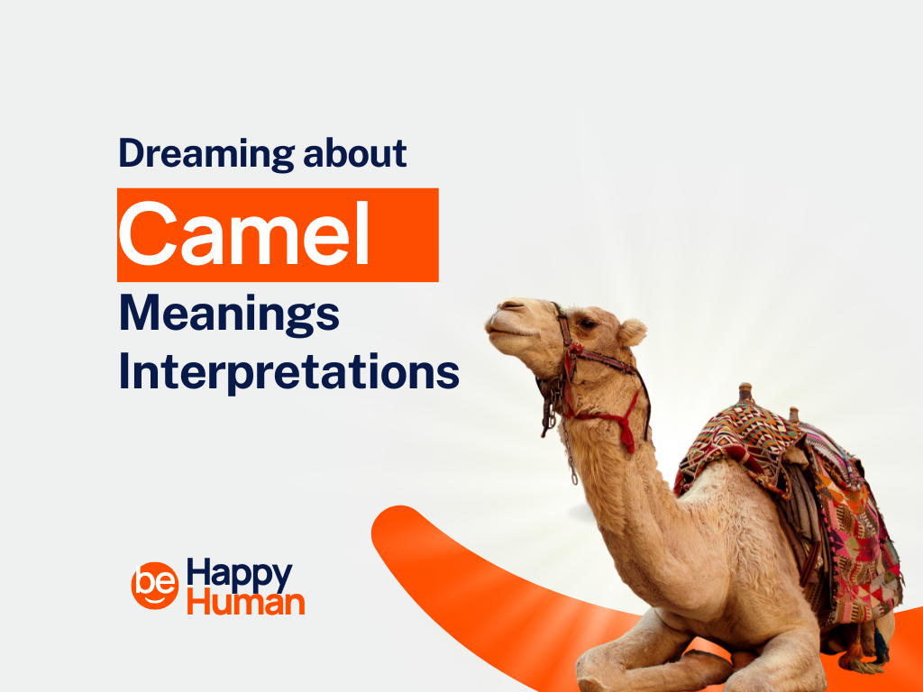 43+ Dream Of Camel Spiritual Meanings and Interpretations