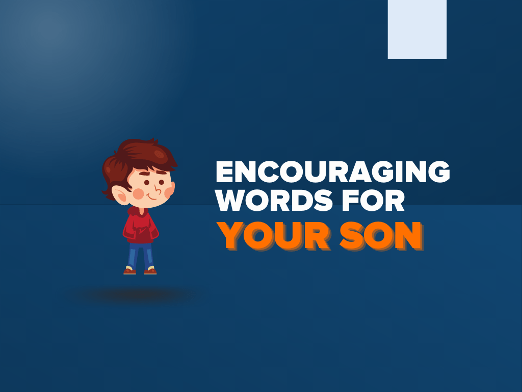 153-inspiring-words-of-encouragement-for-your-son