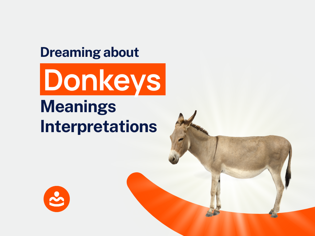Dream Of Donkeys 65+ Meanings and Interpretations
