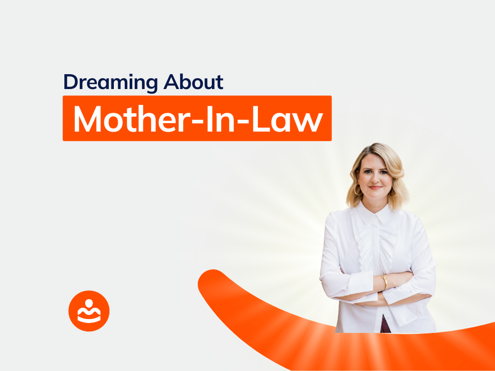 Dream of Mother-In-Law: 47+ Meanings and Interpretations