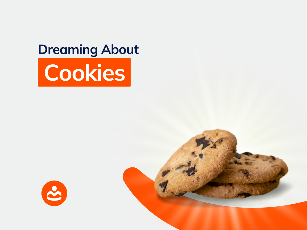 Dream of Cookies 57+ Meanings and Interpretations