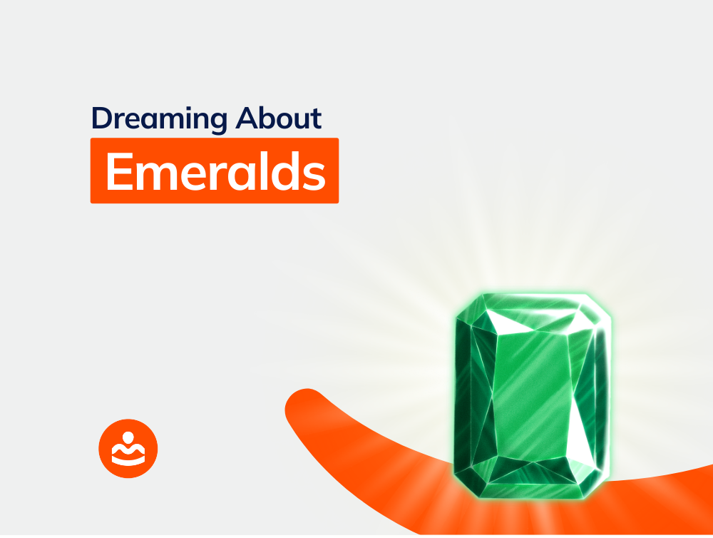 Dreaming of Emeralds 45+ Meanings and Interpretations