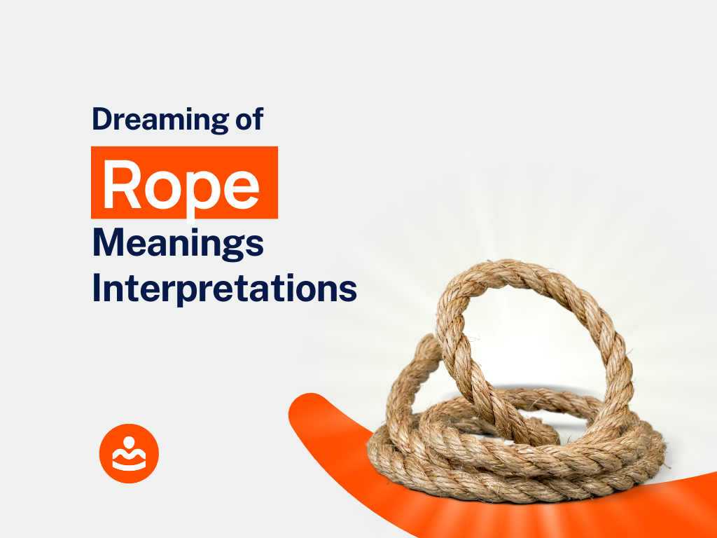 Dream of Rope 55+ Meanings and Interpretations