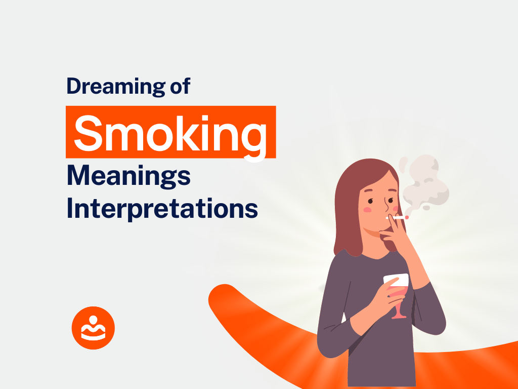 Dreaming of Smoking 50+ Meanings and Interpretations
