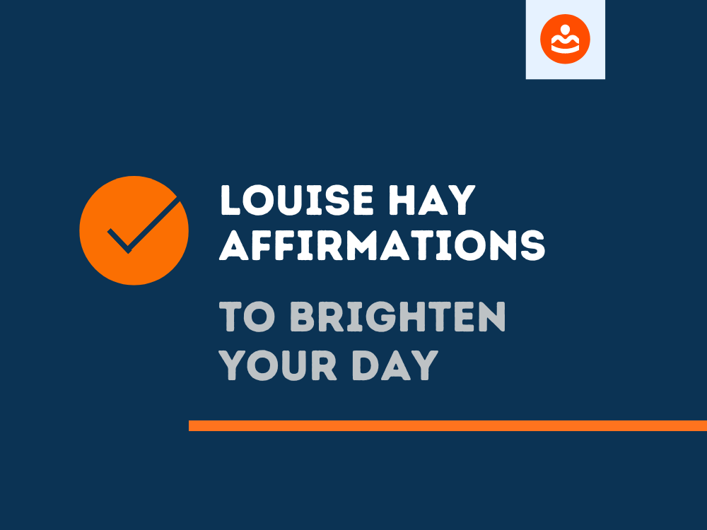 327+ Louise Hay Affirmations to Brighten Your Day
