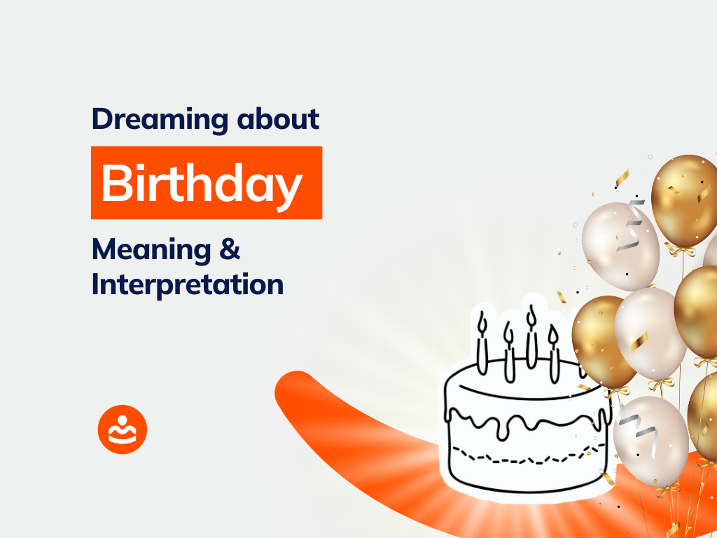 27+ Dreaming About Birthday: Biblical & General Meanings