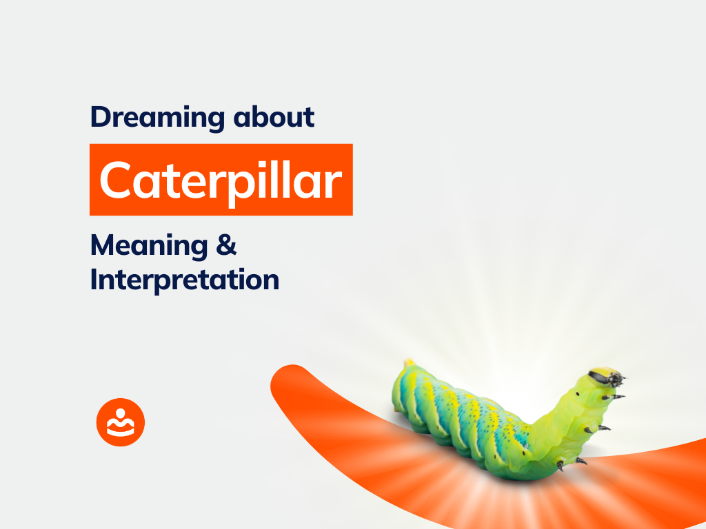 Dreaming of Caterpillar 35+ Meanings and Interpretations