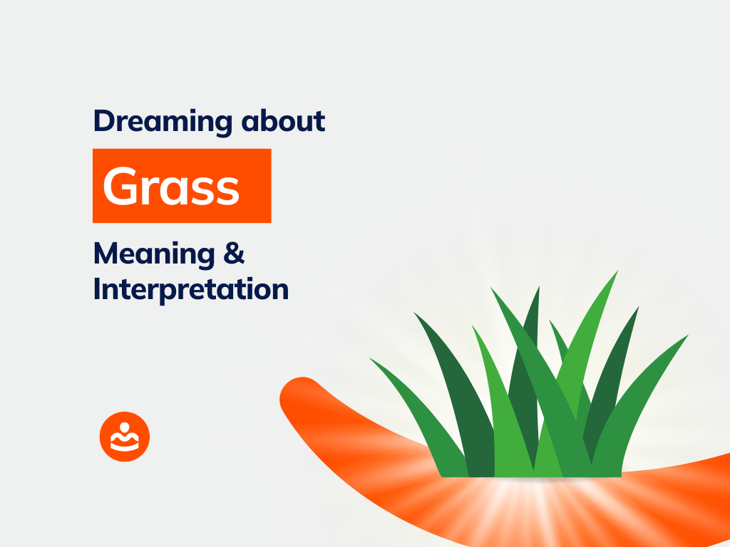 35+ Dream of Grass (Symbolism & Biblical Meanings)