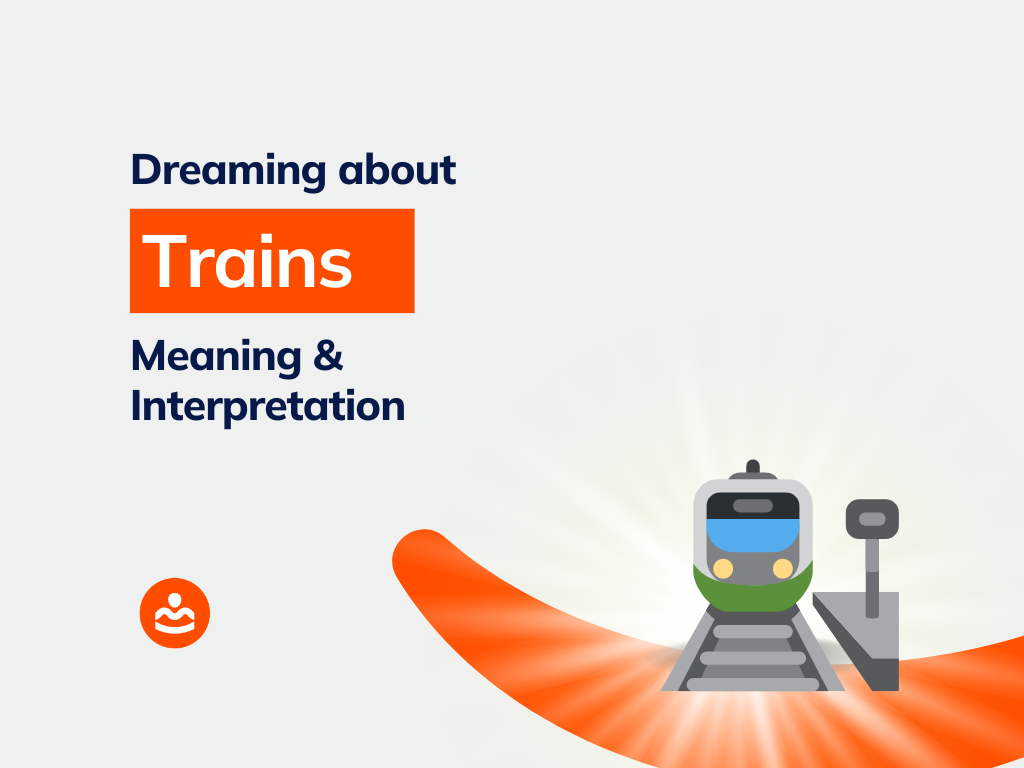 43-dreaming-of-trains-meanings-and-interpretations