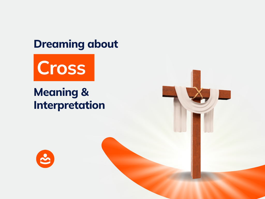 Dream of Cross 33+ Meanings and Interpretations