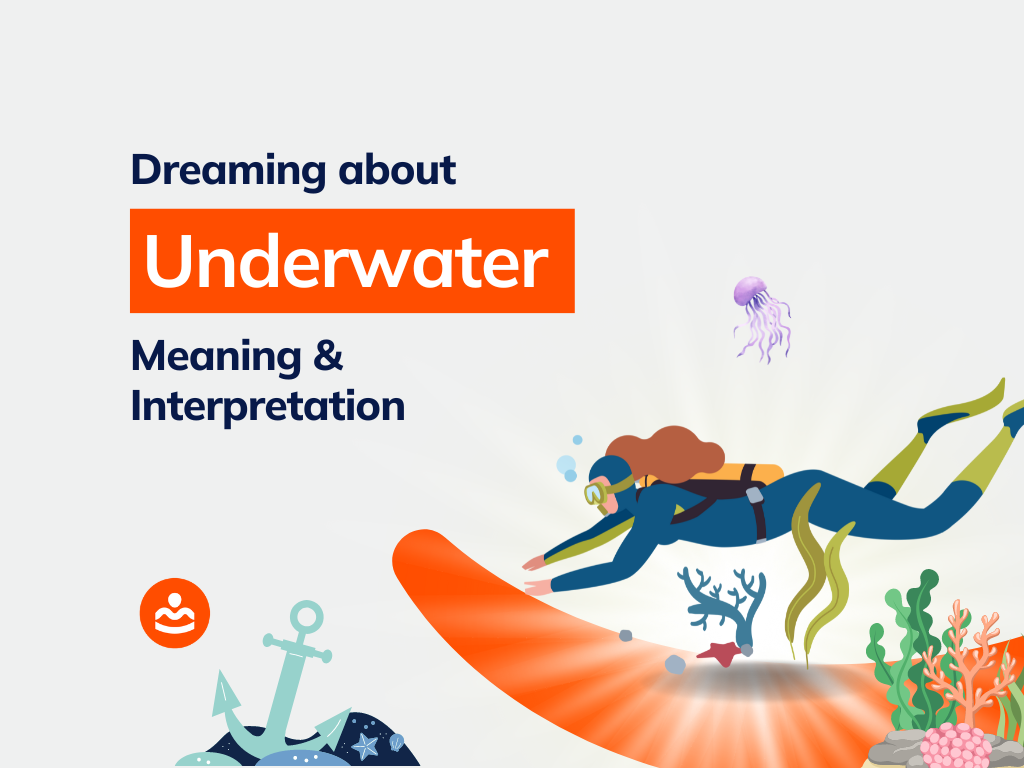 Dream of Underwater 33+ Meanings and Interpretations