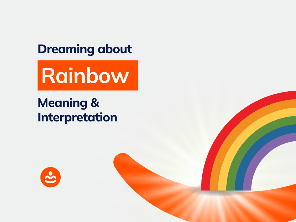 25+ Dreaming of Rainbow Meanings and Interpretation BeHappyHuman