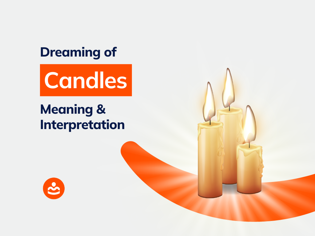 Dreaming Of Candles: 20+ Meanings And Interpretations - BeHappyHuman