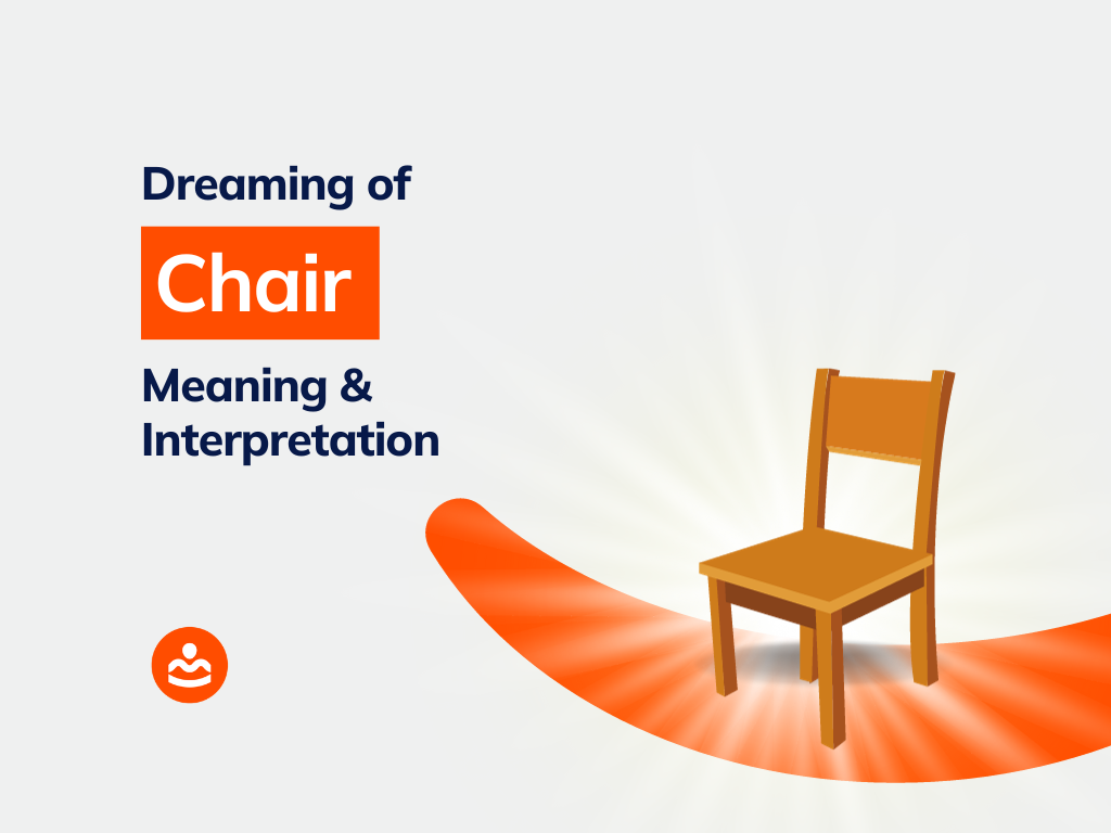Dreaming of Chair 20+ Meanings and Interpretations BeHappyHuman
