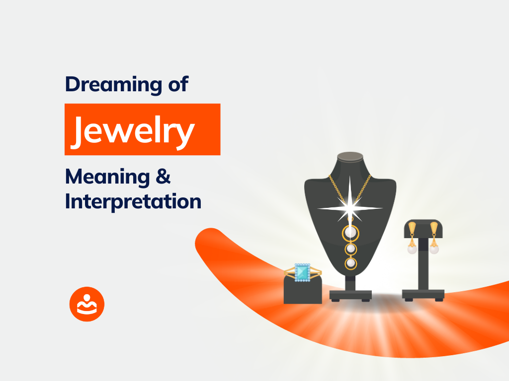 Dreaming of Jewelry 20+ Meanings and Interpretations BeHappyHuman