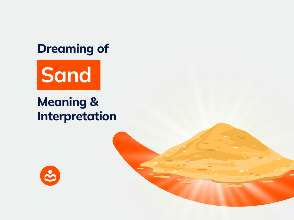 39+ Dream of Sand Meanings and Interpretations BeHappyHuman