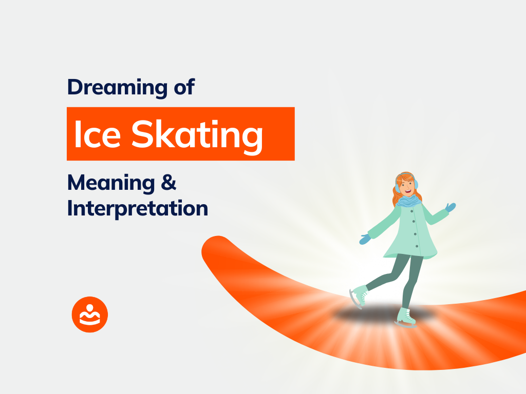 Dream of Ice Skating 20+ Meanings and Interpretation BeHappyHuman